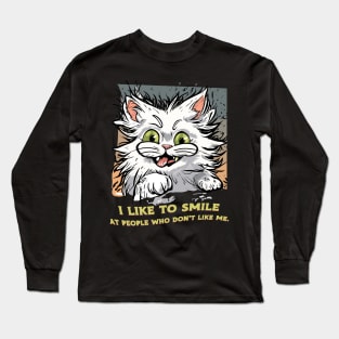 I like to smile at people who don´t like me Long Sleeve T-Shirt